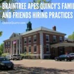Braintree Massachusetts Apes the City of Quincy's Family and Friends Hiring Practices braintree-apes- quincys-largefamily-and-friends-hiring-practtices-quincyquarrycom