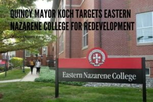 quincy-mayor-koch-targets-eastern-nazarene-college-widequincyquarrycom | Quincy News About Quincy Massachusetts