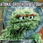 National Grouch Day is Today! nationallarge-grouchdayquincyquarrycom