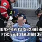 Quincy Quarry News Police Scanner Snippets: Person in Crisis Safely Taken Into Custody By Quincy Police poice-take-person-into-custodyquincyquarrycom