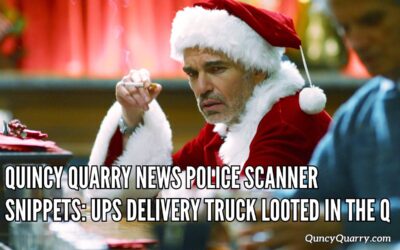 Quincy Quarry News Police Scanner Snippets: UPS Delivery Truck Looted