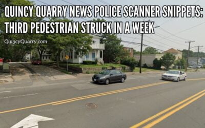 Quincy Quarry News Police Scanner Snippets: Third Pedestrian Struck In A Week