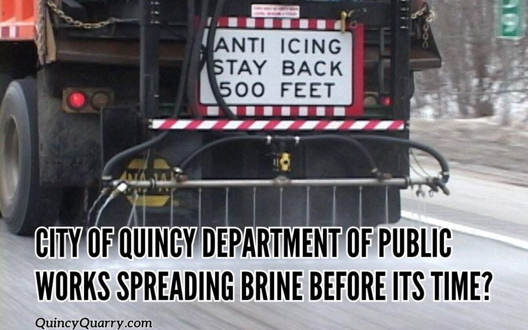 City of Quincy Department of Public Works Spreading Brine Before Its Time?