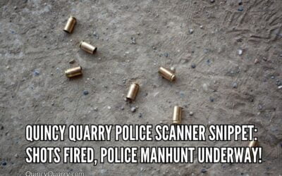 Quincy Quarry Police Scanner Snippet: Shots Fired, Police Manhunt Underway!