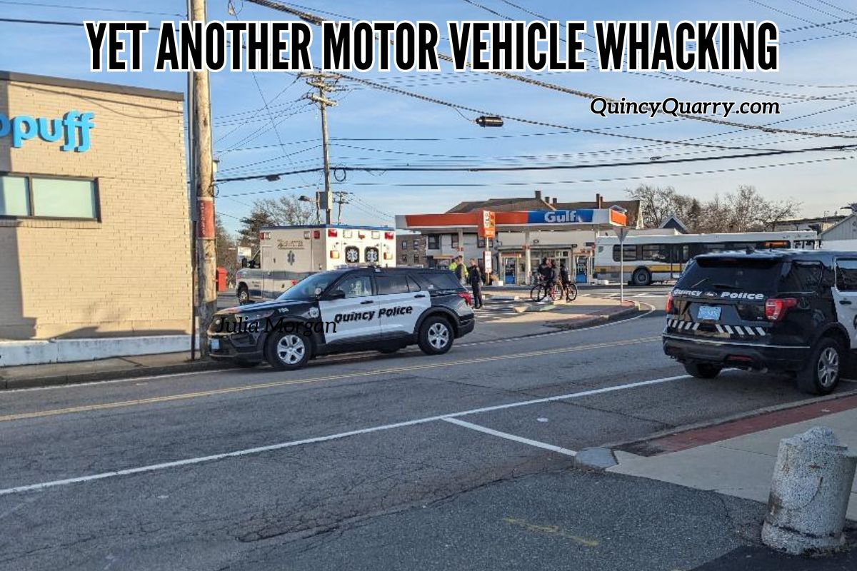 Quincy News Yet Another Motor Vehicle Whacking