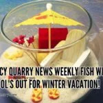 Quincy Quarry News Weekly Fish Wrap: School's Out For Winter Vacation! fish-wrap-schools-out-for-winter-vacation-large-quincyquarrycom