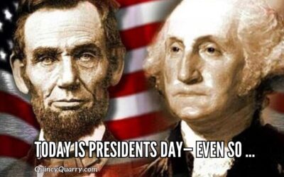 Today is Presidents Day — Even so …
