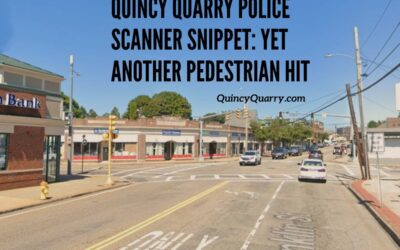 Quincy Quarry Police Scanner Snippet: Yet Another Pedestrian Hit!