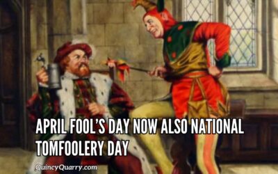 April Fool’s Day Now Also National Tomfoolery Day!