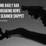 breaking- badly-bad-news-quick-police-scannersnippetquincyquarrycom