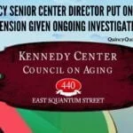 Quincy Senior Center Director Put On Paid Suspension Given Ongoing Investigation quincy-senior-director--suspended
