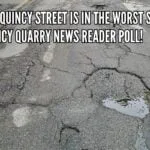What Quincy Street Is In The Worst Shape? A Quincy Quarry News Reader Poll! what-quincy road-is-in-the-worst-shape-largequincyquarrycom