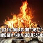 Who Let The Dollars Out? Cost Of The Pending New Animal Shelter Soars! xrddagbgvmwhjt