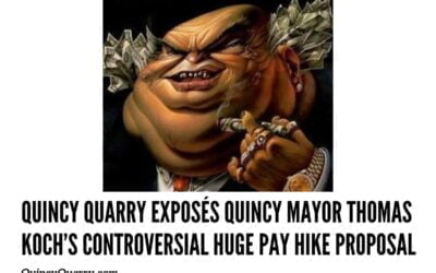 Quincy Quarry Exposés Quincy Mayor Thomas Koch’s Controversial Huge Pay Hike Proposal