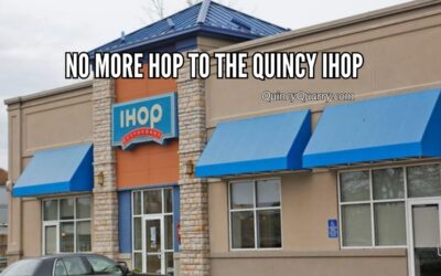 No More Hop To The Quincy IHop