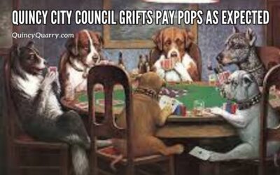 Quincy City Council Grifts Pay Pops As Expected