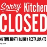 Two Long Time North Quincy Restaurants Closing two-north-quincy-restaurants-closing-to closequincyquarrycom
