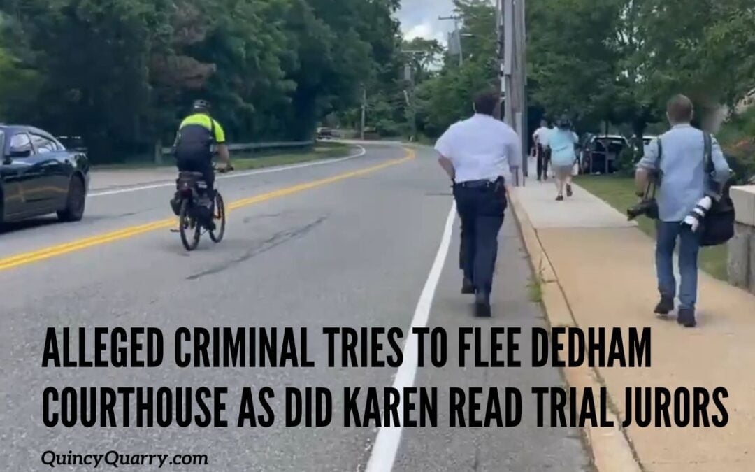 Alleged Criminal Tries To Flee Dedham Courthouse As Later Did Karen Read Trial Jurors