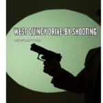 #WestQuincy #Drive-byShooting west-quincy-drive-by-shootingquincyquarrycom