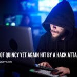 city-of-quincy-hit-by=yet-another-hack-attackquincyquarrycomit with hack atack