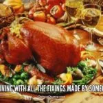 Thanksgiving Dining With All The Fixings Made By Someone Else! thanksgiving-with-all-the-fixings-made-by-someone-elsequincyquarrycom