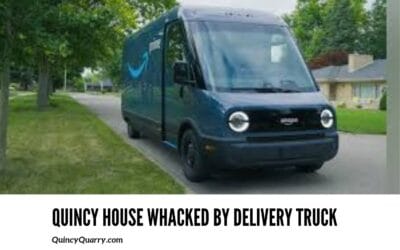 #QuincyQuarryNews #PoliceScannerSnippets: Quincy House Whacked by Delivery Truck