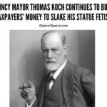 #QuincyMayorThomasKoch Continues To #BurnTaxpayersMoney To Slake His Statue #Fetish koch-slake--statue-fetishquincyquarrycom