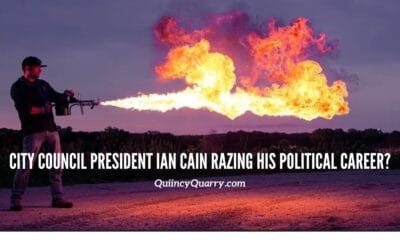 #QuincyCityCouncil President #IanCain Razing His Political Career?