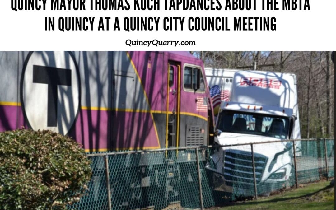 #QuincyMayorThomasKoch Tapdances About The #MBTA In Quincy At A #QuincyCityCouncil Meeting
