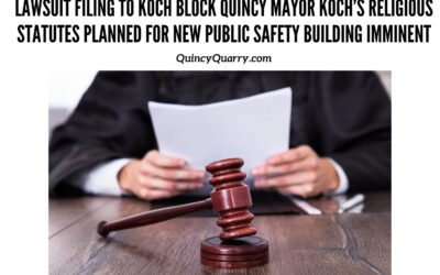 #Lawsuit Filing To Koch Block #QuincyMayorKoch’s #ReligiousStatutes Planned For New Public Safety Building Imminent