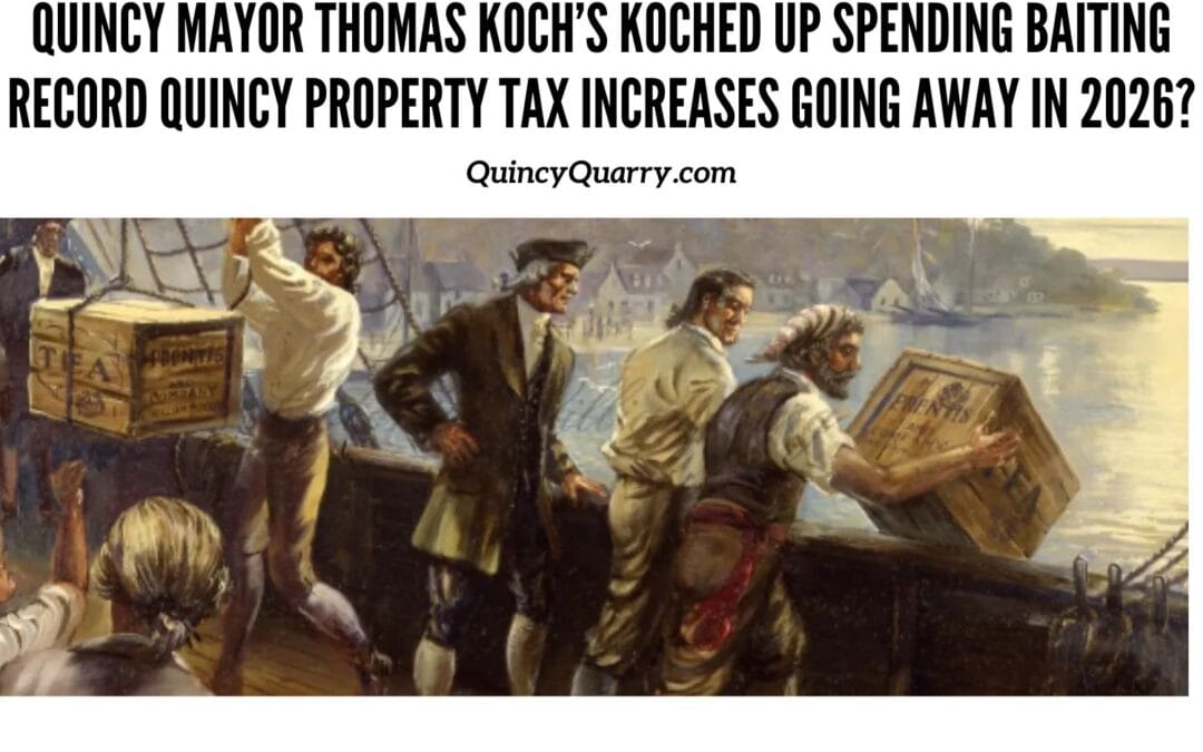Quincy Mayor Thomas Koch’s #Koched-up #Spending Baiting A #RecordPropertyTaxIncrease Going Away In 2026?