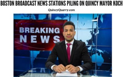 Boston Broadcast News Stations #PilingOn #QuincyMayorKoch