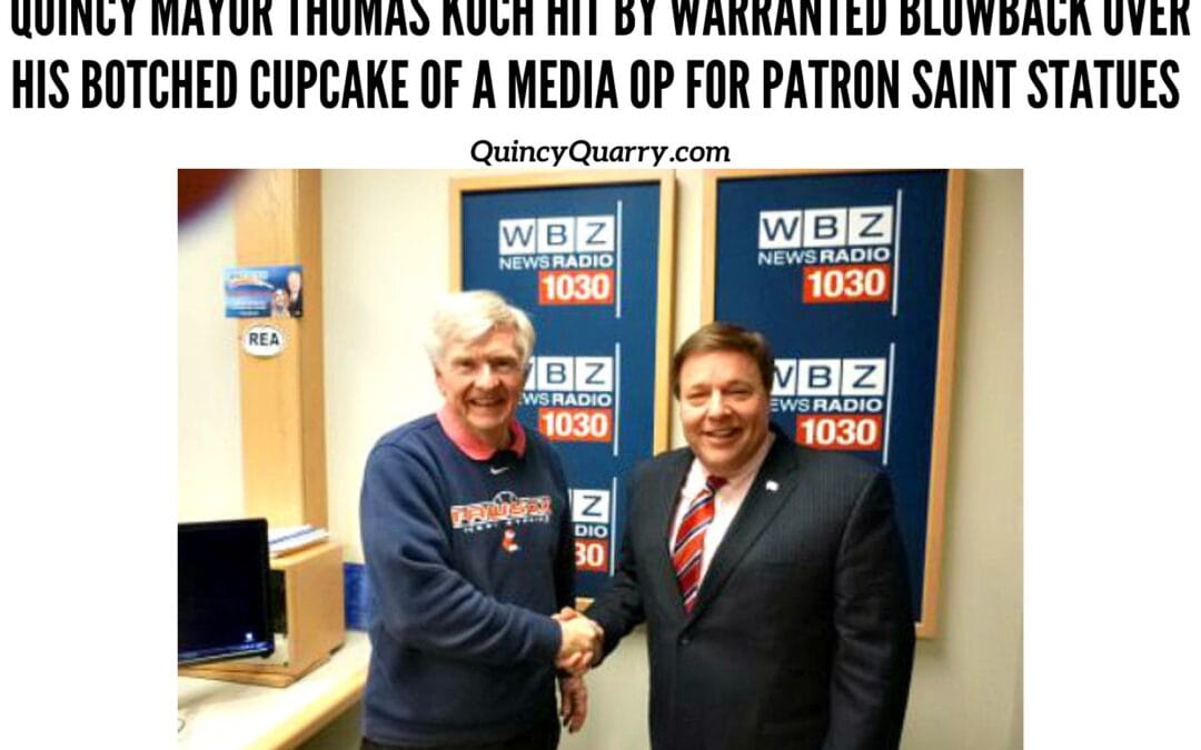 #QuincyMayorThomasKoch Hit By Warranted Blowback Over His Botched Cupcake Of A #MediaOp For #PatronSaintStatues