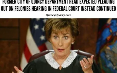 Former City Of Quincy Department Head Expected Pleading Out On Felonies Hearing In Federal Court Instead Continued