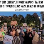 Rejected By #QuincyCityClerk Petitioners Against #FatPayRaises For Quincy Mayor And City Councillors Raise Funds To Pursue Lawsuit pay raise-petioners-raise-funds-to-file-lawsuitquinyquarrycom