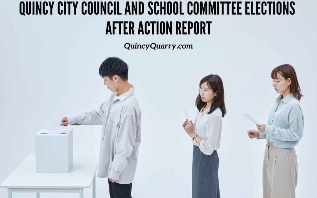#QuincyCityCouncil and #SchoolCommittee #Elections #AfterActionReport