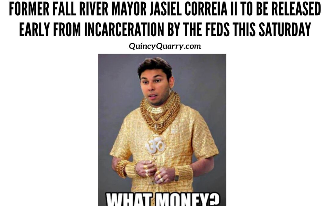 Former Fall River Mayor #JasielCorreiaII To Be Released Early From Incarceration By The Feds This Saturday